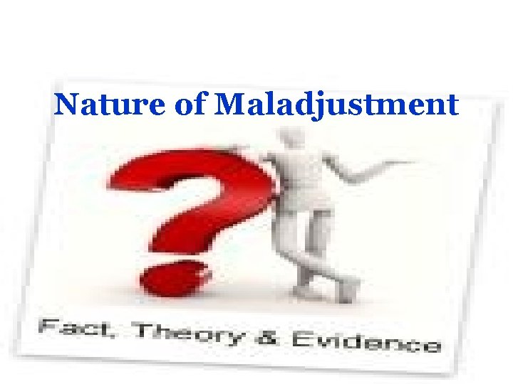 Nature of Maladjustment 