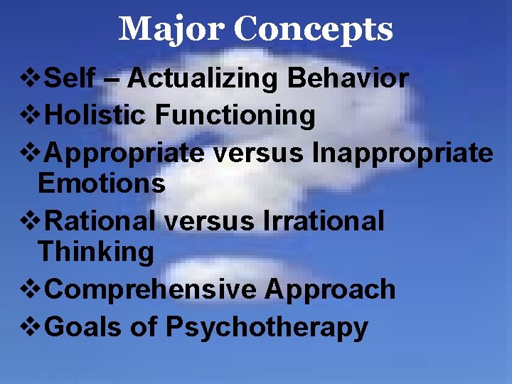 Major Concepts v. Self – Actualizing Behavior v. Holistic Functioning v. Appropriate versus Inappropriate