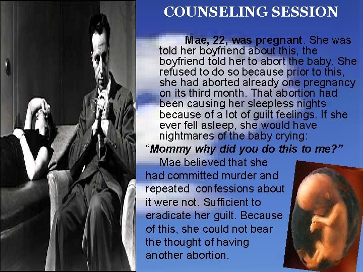 COUNSELING SESSION Mae, 22, was pregnant. She was told her boyfriend about this, the