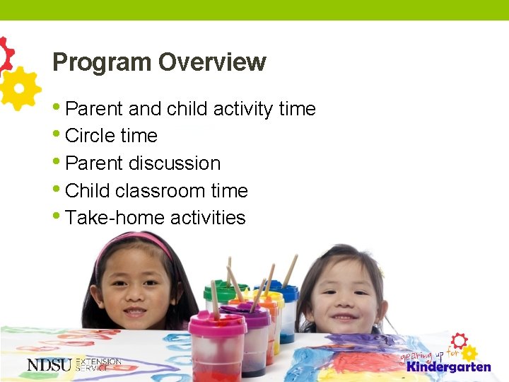 Program Overview • Parent and child activity time • Circle time • Parent discussion