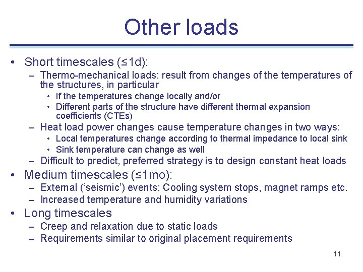 Other loads • Short timescales (≤ 1 d): – Thermo-mechanical loads: result from changes