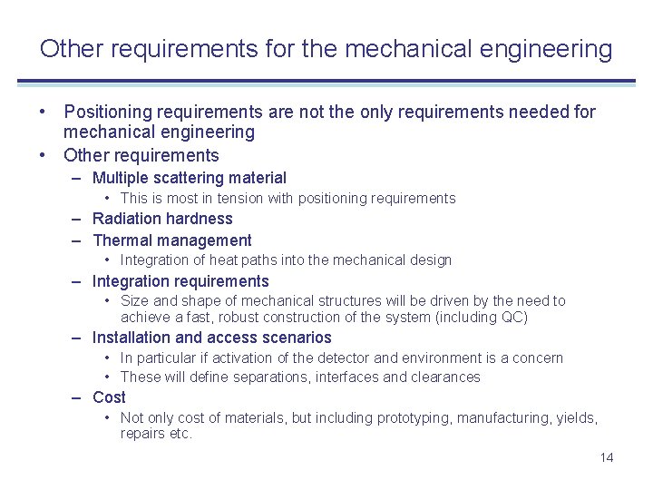 Other requirements for the mechanical engineering • Positioning requirements are not the only requirements