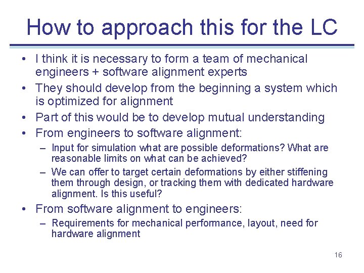 How to approach this for the LC • I think it is necessary to