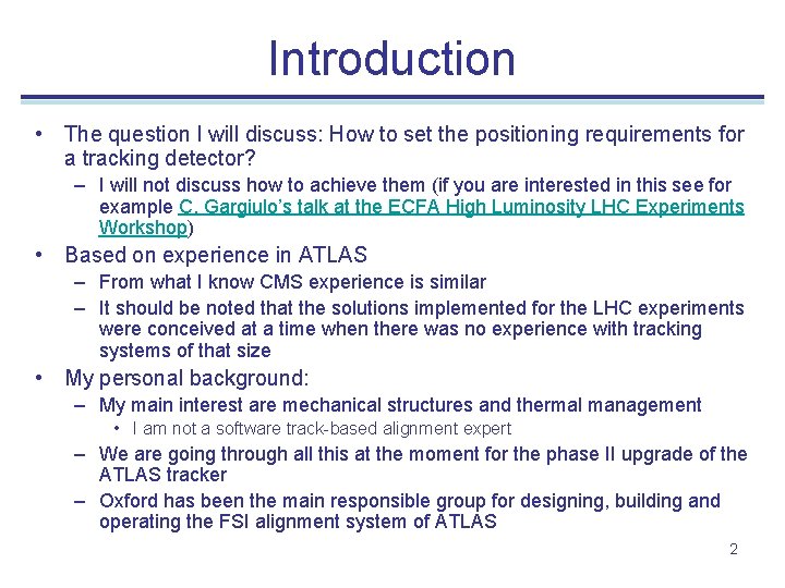 Introduction • The question I will discuss: How to set the positioning requirements for