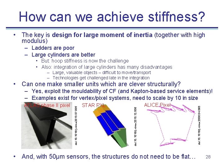 How can we achieve stiffness? • The key is design for large moment of