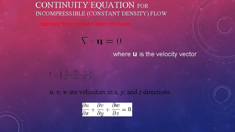 CONTINUITY EQUATION FOR INCOMPRESSIBLE (CONSTANT DENSITY) FLOW - derived from conservation of mass where