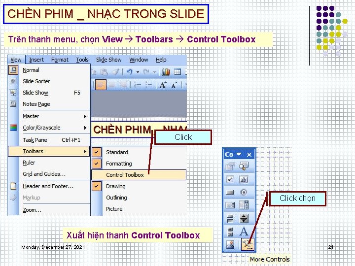 CHÈN PHIM _ NHẠC TRONG SLIDE Trên thanh menu, chọn View Toolbars Control Toolbox