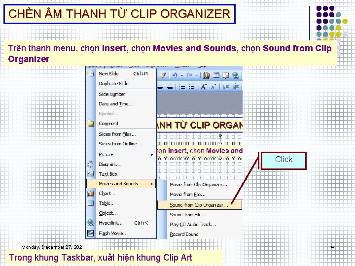 CHÈN M THANH TỪ CLIP ORGANIZER Trên thanh menu, chọn Insert, chọn Movies and