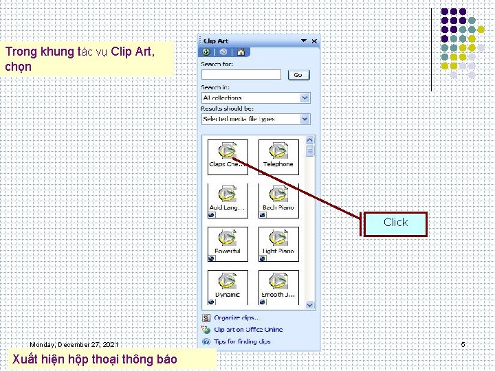 Trong khung tác vụ Clip Art, chọn Click Monday, December 27, 2021 Xuất hiện