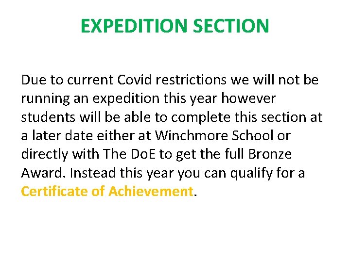 EXPEDITION SECTION Due to current Covid restrictions we will not be running an expedition