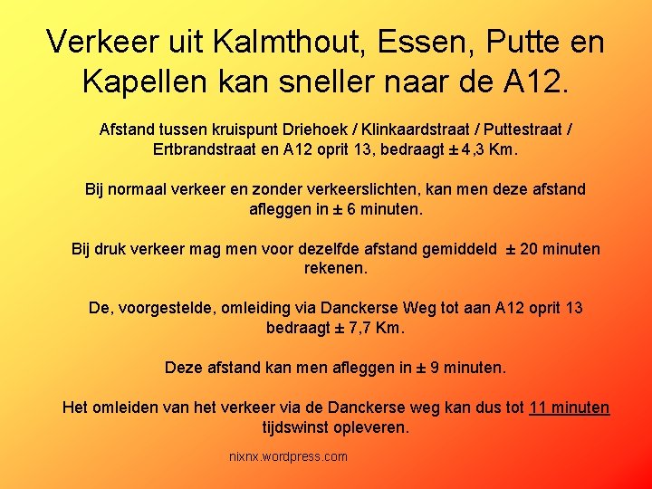 Verkeer uit Kalmthout, Essen, Putte en Kapellen kan sneller naar de A 12. Afstand