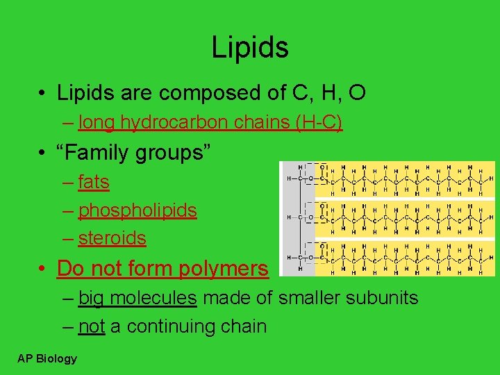 Lipids • Lipids are composed of C, H, O – long hydrocarbon chains (H-C)