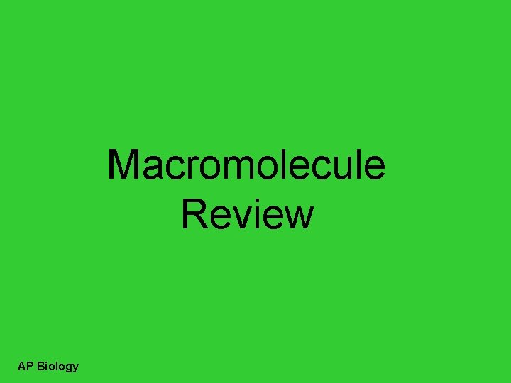 Macromolecule Review AP Biology 