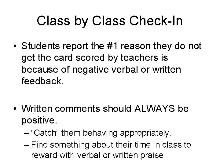 Class by Class Check-In • Students report the #1 reason they do not get