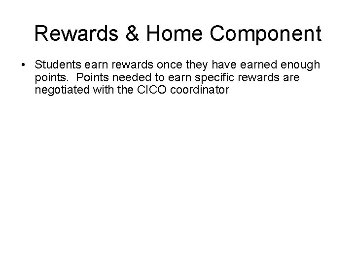 Rewards & Home Component • Students earn rewards once they have earned enough points.