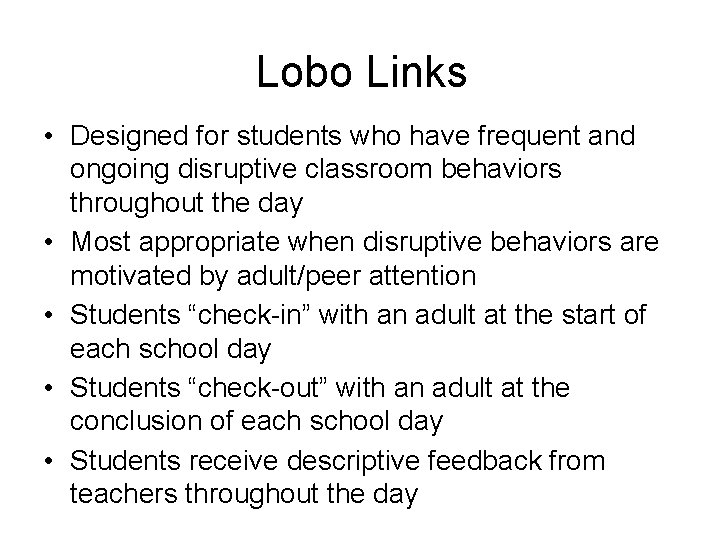 Lobo Links • Designed for students who have frequent and ongoing disruptive classroom behaviors