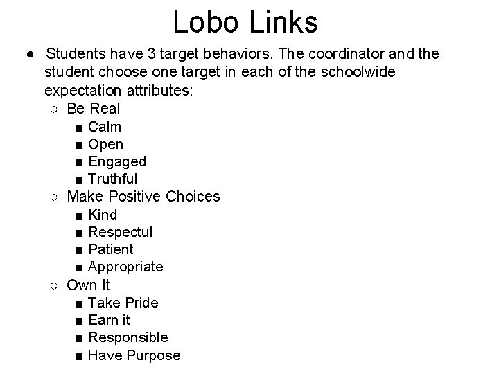 Lobo Links ● Students have 3 target behaviors. The coordinator and the student choose