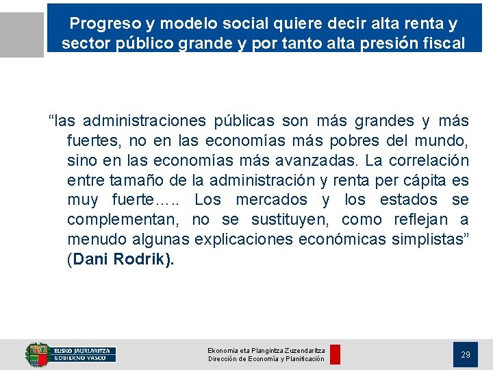 Progreso y modelo social quiere decir alta renta y sector público grande y por