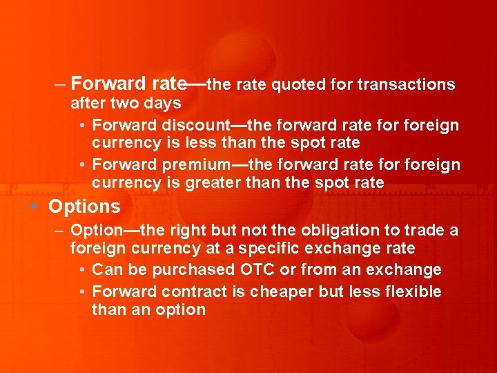 – Forward rate—the rate quoted for transactions after two days • Forward discount—the forward – Forward rate—the rate quoted for transactions after two days • Forward discount—the forward
