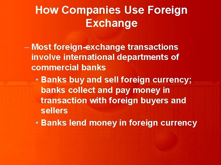 How Companies Use Foreign Exchange – Most foreign-exchange transactions involve international departments of commercial How Companies Use Foreign Exchange – Most foreign-exchange transactions involve international departments of commercial