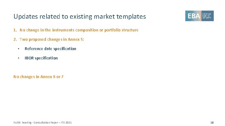 Updates related to existing market templates 1. No change in the instruments composition or