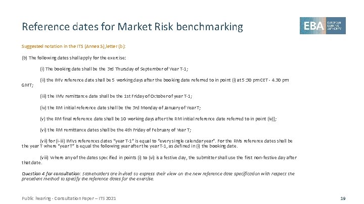 Reference dates for Market Risk benchmarking Suggested notation in the ITS (Annex 5), letter