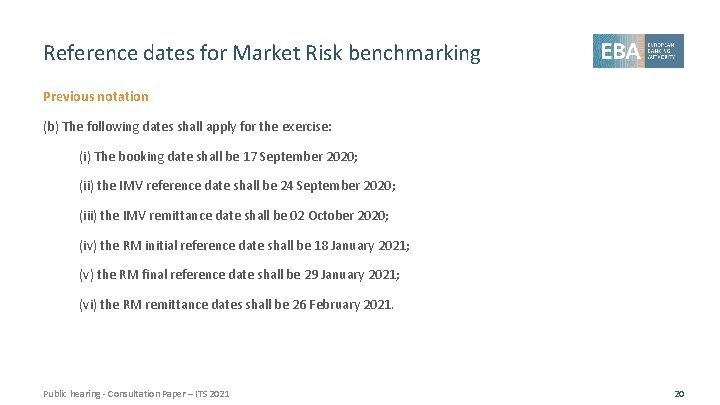 Reference dates for Market Risk benchmarking Previous notation (b) The following dates shall apply
