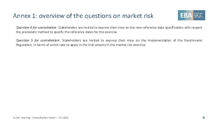 Annex 1: overview of the questions on market risk Question 4 for consultation: Stakeholders