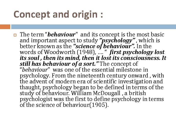 Concept and origin : The term “behaviour” and its concept is the most basic
