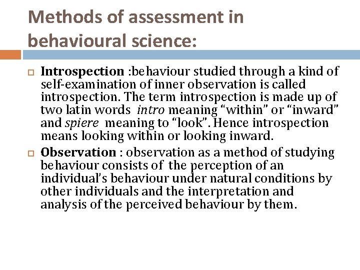Methods of assessment in behavioural science: Introspection : behaviour studied through a kind of