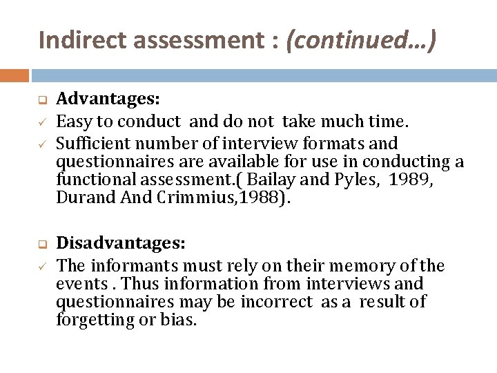 Indirect assessment : (continued…) q ü ü q ü Advantages: Easy to conduct and