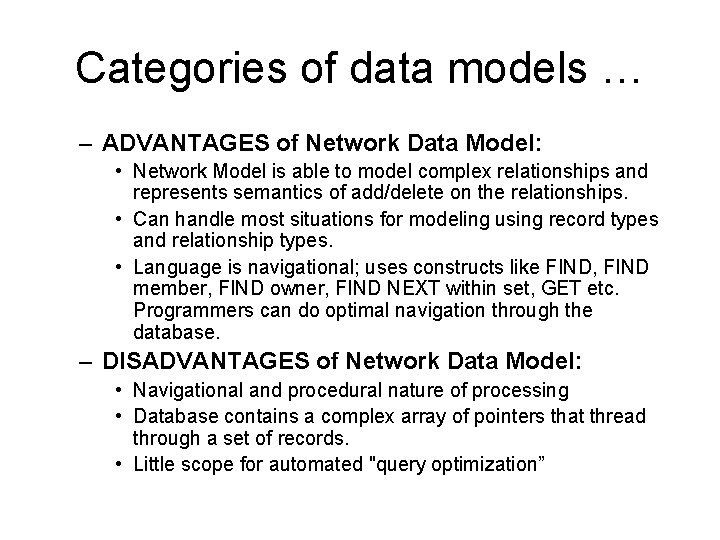 Categories of data models … – ADVANTAGES of Network Data Model: • Network Model Categories of data models … – ADVANTAGES of Network Data Model: • Network Model