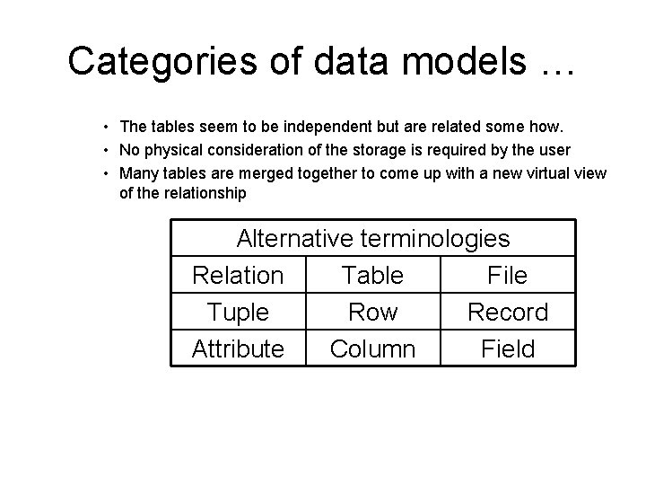 Categories of data models … • The tables seem to be independent but are Categories of data models … • The tables seem to be independent but are