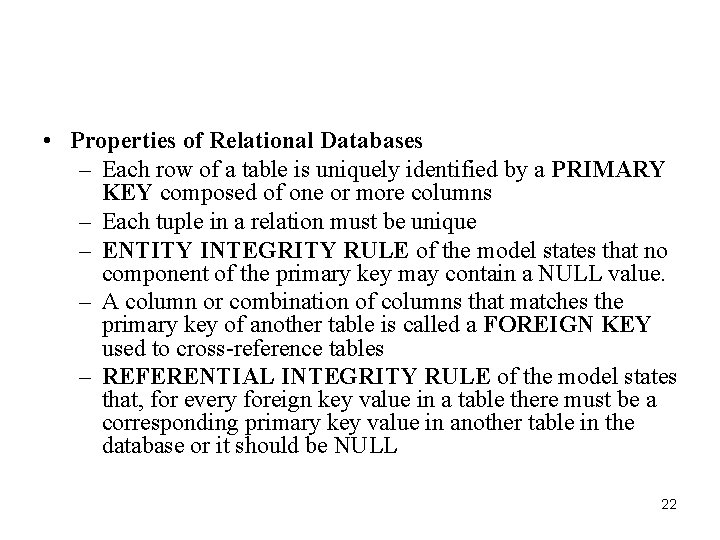 • Properties of Relational Databases – Each row of a table is uniquely • Properties of Relational Databases – Each row of a table is uniquely