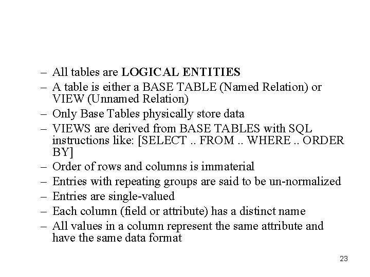 – All tables are LOGICAL ENTITIES – A table is either a BASE TABLE – All tables are LOGICAL ENTITIES – A table is either a BASE TABLE