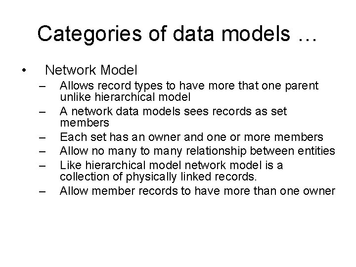 Categories of data models … • Network Model – – – Allows record types Categories of data models … • Network Model – – – Allows record types