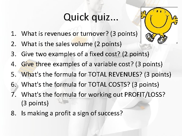 Quick quiz. . . 1. 2. 3. 4. 5. 6. 7. What is revenues
