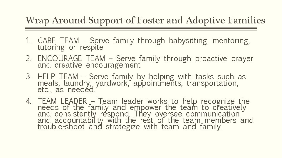 Wrap-Around Support of Foster and Adoptive Families 1. CARE TEAM – Serve family through