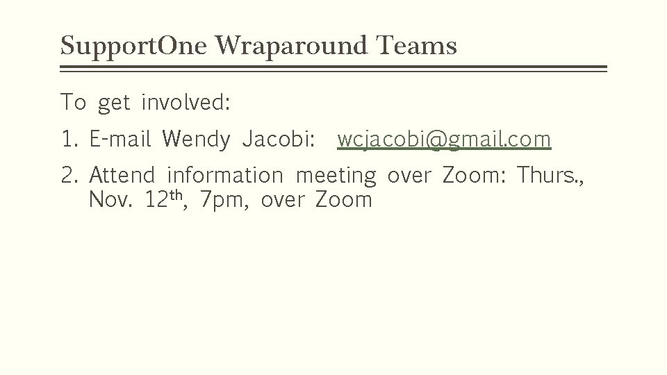 Support. One Wraparound Teams To get involved: 1. E-mail Wendy Jacobi: wcjacobi@gmail. com 2.
