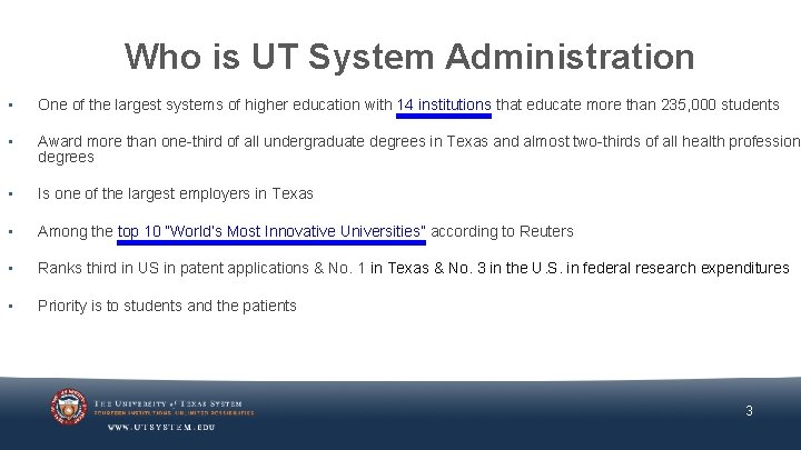 Who is UT System Administration • One of the largest systems of higher education