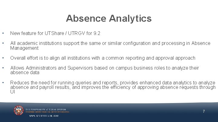 Absence Analytics • New feature for UTShare / UTRGV for 9. 2 • All