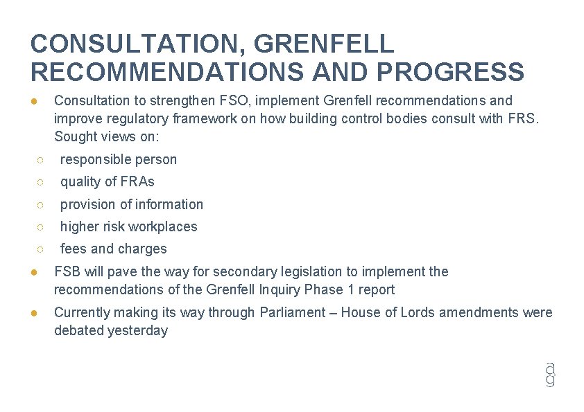 CONSULTATION, GRENFELL RECOMMENDATIONS AND PROGRESS ● Consultation to strengthen FSO, implement Grenfell recommendations and
