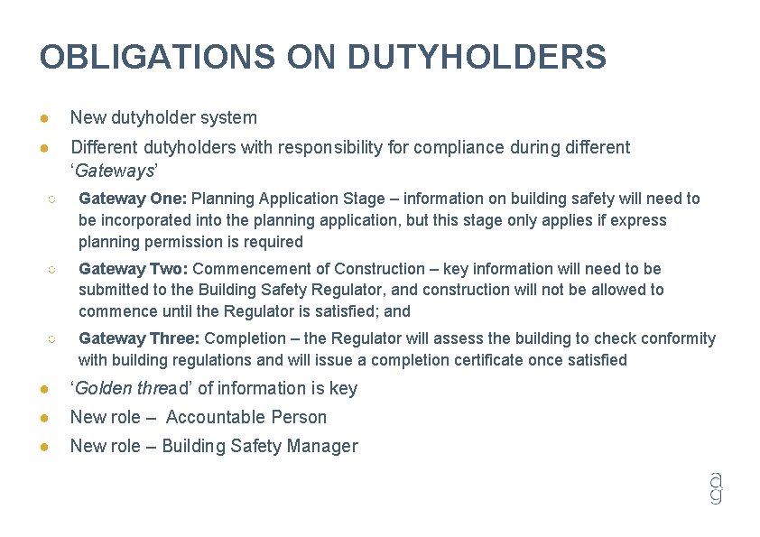 OBLIGATIONS ON DUTYHOLDERS ● New dutyholder system ● Different dutyholders with responsibility for compliance
