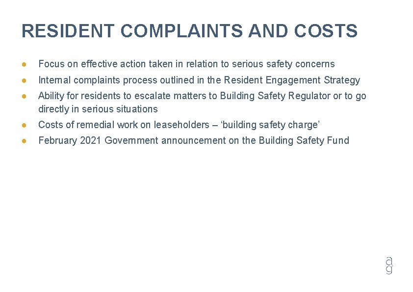 RESIDENT COMPLAINTS AND COSTS ● Focus on effective action taken in relation to serious