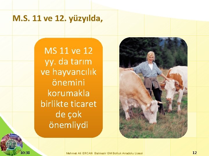 M. S. 11 ve 12. yüzyılda, MS 11 ve 12 yy. da tarım ve