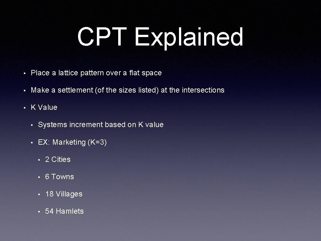 CPT Explained • Place a lattice pattern over a flat space • Make a