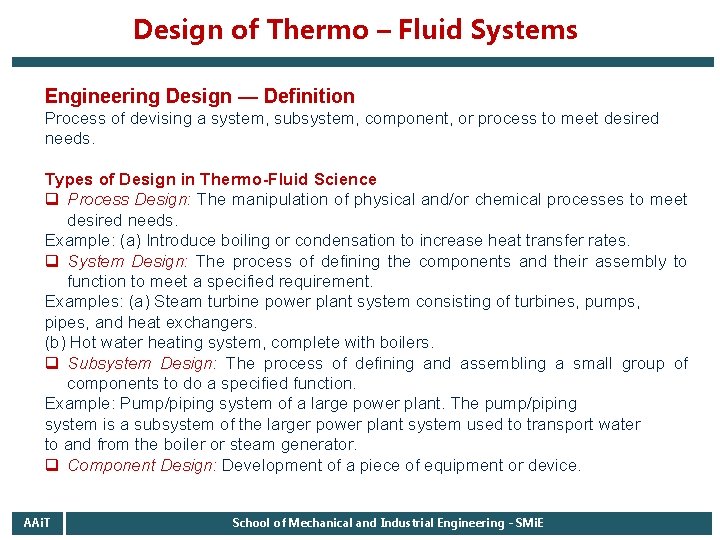 Design of Thermo – Fluid Systems Engineering Design — Definition Process of devising a