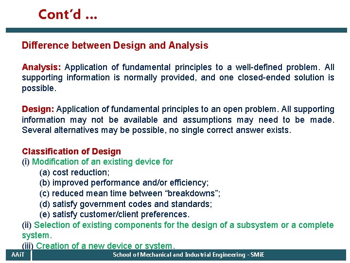 Cont’d … Difference between Design and Analysis: Application of fundamental principles to a well-defined