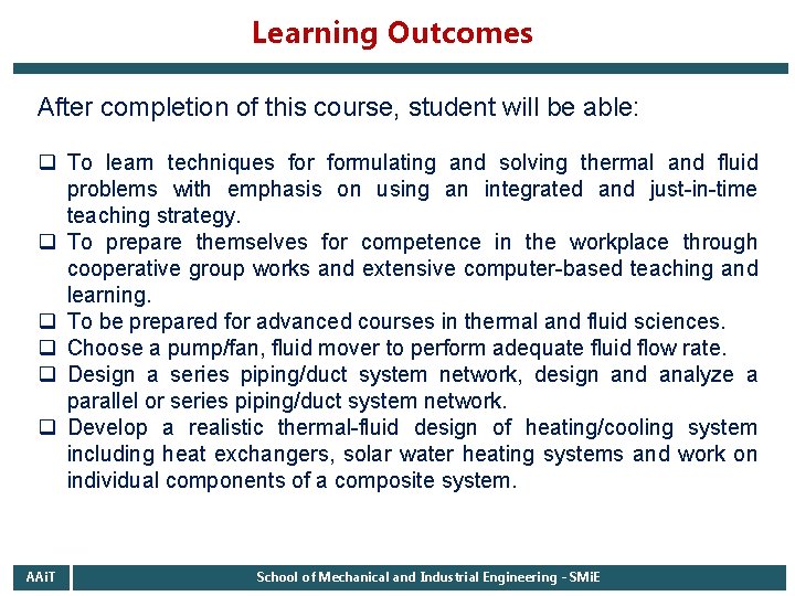Learning Outcomes After completion of this course, student will be able: q To learn
