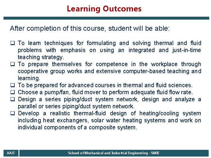 Learning Outcomes After completion of this course, student will be able: q To learn